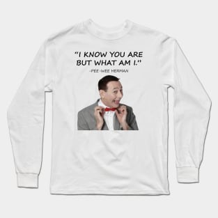 Pee Wee Herman Quotes Long Sleeve T-Shirt